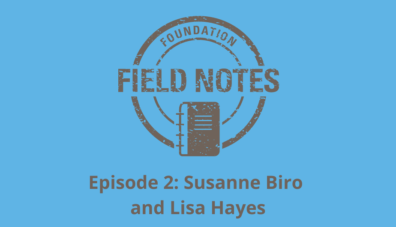 Foundation Field Notes Episode 2