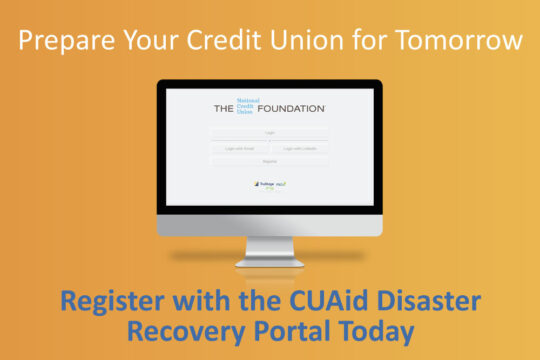 Prepare Your Credit Union for Tomorrow! Register with the CUAid Disaster Recovery Portal Today