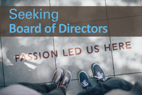 Seeking Board of Directors - Passion Led Us Here